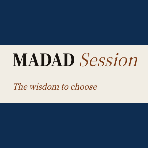MADAD Session: The wisdom to choose
